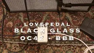 Lovepedal - Black Glass OC42 BBB