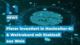 KTM und Pierer investieren in Hochreiter KI & Weltrekord mit Stahlseil aus Wels | IM-News