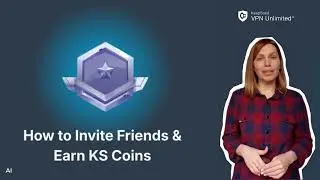 Invite Friends & Earn KS Coin with VPN Unlimited