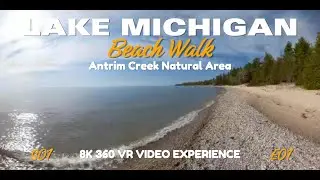 Escape to Tranquility: 8K 360 VR Beach Walk at Antrim Creek, 360 Beach Walks S01 E01, Michigan In VR