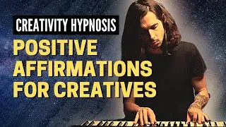 Creative Affirmations To Unlock Your Creative Potential | Creativity Hypnosis (Male Voice)