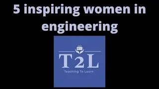 5 INSPIRING WOMEN IN ENGINEERING - Happy International Women In Engineering Day!
