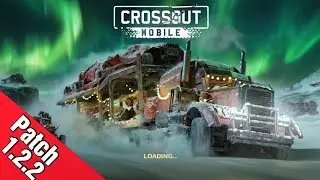 Crossout Mobile - New Update Patch 1.2.2
