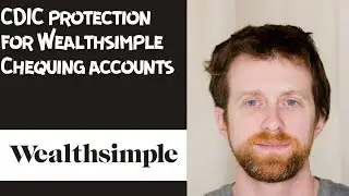 CDIC protection for Wealthsimple Chequing accounts