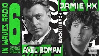 JAMIE XX b2b AXEL BOMAN IN WAVES RADIO EP 6 Live set from The Floor 22/05/2024