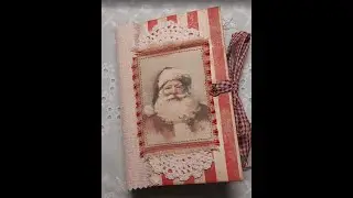 Vintage Santa, a Handmade Vintage Look Christmas Keepsake Journal SOLD