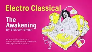 The Awakening | Electro Classical Fusion | Bickram Ghosh & Rajhesh Vaidhya | Electric Veena & Tabla