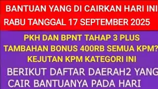 BANTUAN YANG CAIR HARI INI RABU TANGGAL 17 SEP PKH + BPNT + BONUS? KATEGORI INI KPM CAIR TAHAP 3