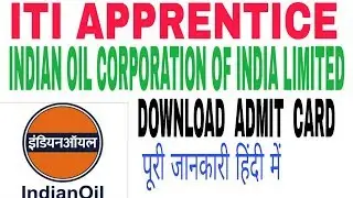 INDIAN OIL CORPORATION OF INDIA LIMITED|ITI TRADE APPRENTICE|ADMIT CARD