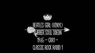 beatles girl (vinyl) rubber soul odeon 1965 - crr1 - classic rock radio 1