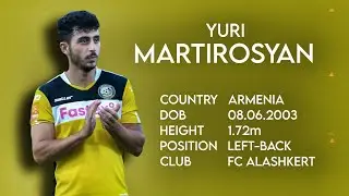 YURI MARTIROSYAN - Highlights Video 2024/25 - LEFT-BACK - FC ALASHKERT