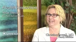 Strep Throat: It's Not Just for Kids - Dr. Christine Powell