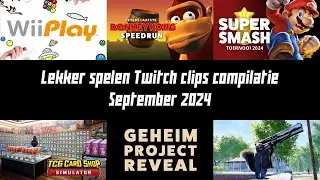 Lekker spelen Twitch clips compilatie - September 2024