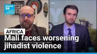 Mali faces worsening jihadist violence amid fears of regional spillover &bull; FRANCE 24 English