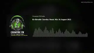 Re-Breathe Tuesday Music Mix 16 August 2022