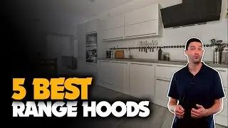 TOP 5: Best Range Hoods