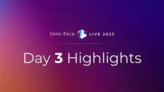 Info-Tech LIVE 2025 Day 3 Highlights