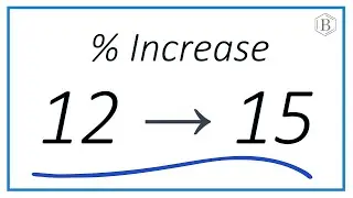 Find the Percent Increase from 12 to 15 (and Decrease from 15 to 12)