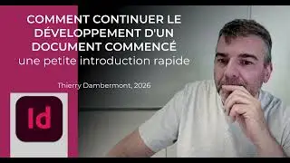 ID - Adobe InDesign pour débutants… COMMENT CONTINUER LE DÉVELOPPEMENT D'UN DOCUMENT COMMENCÉ