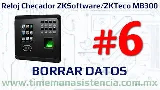 Reloj Checador MB300 [Parte 6] - Borrar Datos | ZKSoftware  | ZKTeco | Huella Digital