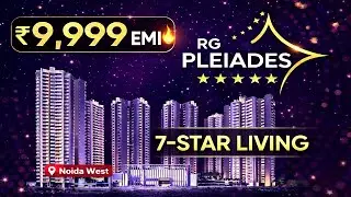 RG Pleiades Noida West | Luxury 3BHK Flats @ ₹9,999 EMI | Sector-1 Noida Extension 