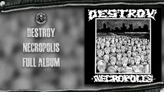 Destroy - Necropolis (Full Album)