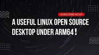 Recommend a useful Linux open source desktop under arm64, compatible with Android applications！！