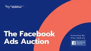 The Facebook Ads Auction Explained In Detail
