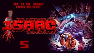 THE BINDING OF ISAAC DE 0 A 100% CON BLAZE D&Iacute;A 5 |GATO BUENO|