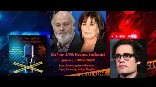 Rob Reiner & Wife Murdered, son arrested - Retired NYPD Detective Squad Commander Analysis