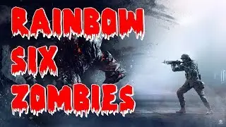 Rainbow Six Siege: Outbreak Zombies | Episode 1
