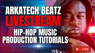 Arkatech Beatz Live: Hip-Hop Beat Making & Music Production Tutorials (Day 145)