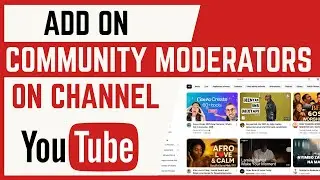 How To Add Community Moderators On YouTube Channel