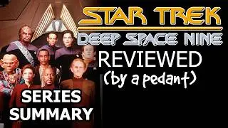 Deep Space Nine Reviewed! (by a pedant) SERIES SUMMARY