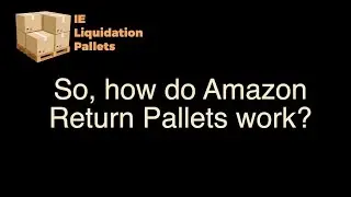 How exactly does buying Amazon return pallets work?