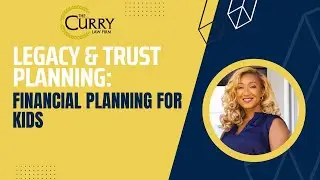 Legacy & Trust Planning: Financial Planning for Kids