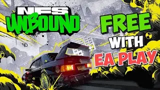 NFS UNBOUND FREE WITH EA PLAY - JUNE 2023