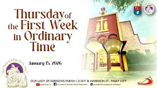 Our Lady of Sorrows Parish | Thursday of the First Week in Ordinary Time | January 15, 2026 - 530PM