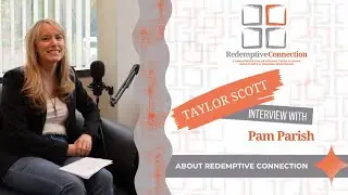 Guiding Teens to Adulthood: Insights from 'Redemptive Connection' | Pt 1 Interview with Taylor Scott