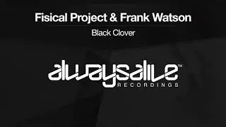 Fisical Project & Frank Watson - Black Clover [OUT NOW]