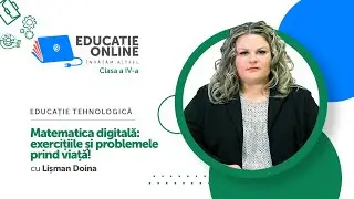 Educație tehnologică, Clasa a IV-a, Matematica digitală: exercițiile și problemele prind viață!
