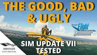 MSFS | SIM UPDATE VII TESTED in 2D & VR | Bug Workarounds