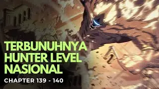 ALUR CERITA MANHWA SOLO LEVELING | CHAPTER 139 - 140
