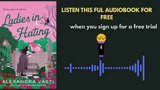 Ladies in Hating by Alexandra Vasti | Enemies to Lovers Audiobook Summary