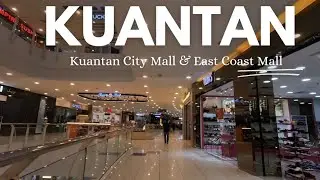 Kuantan City Mall & East Coast Mall | Kuantan