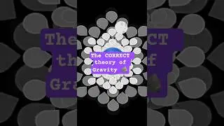 The CORRECT Theory of Gravity from Descartes #spatial  #darkmatter #bernoullisprinciple
