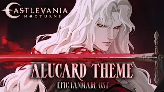 Alucard Theme ＜Nocturne Of Fate＞「 Castlevania: Nocturne Season 2 FAN OST」
