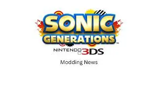 Sonic Generations 3DS Modding News Roundup April - November 2025