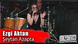 EZGİ AKTAN - Şeytan Azapta (Milyonfest İstanbul 2019)