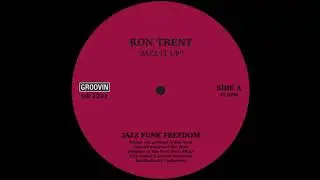 Ron Trent - Jazz Funk Freedom (Original Mix)